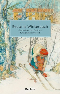 Abbildung von: Reclams Winterbuch. Geschichten und Gedichte für die kalte Jahreszeit - Reclam