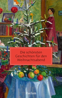 Abbildung von: Die schönsten Geschichten für den Weihnachtsabend - Reclam