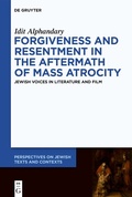 Cover: Forgiveness and Resentment in the Aftermath of Mass Atrocity - De Gruyter