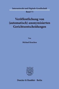 Abbildung von: Veröffentlichung von (automatisch) anonymisierten Gerichtsentscheidungen - Duncker & Humblot