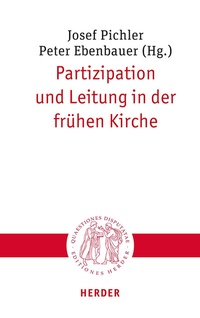 Abbildung von: Partizipation und Leitung in der frühen Kirche - Verlag Herder
