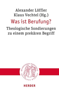 Abbildung von: Was ist Berufung? - Verlag Herder