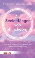 Cover: Die Seelenf&auml;nger von Shincheonji - Verlag Herder