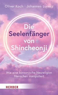 Enlarge image Cover: Die Seelenfänger von Shincheonji - Verlag Herder