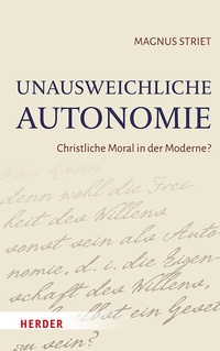 Abbildung von: Unausweichliche Autonomie - Verlag Herder