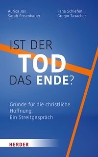 Abbildung von: Ist der Tod das Ende? - Verlag Herder