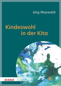 Abbildung von: Kindeswohl in der Kita - Verlag Herder