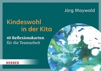 Abbildung von: Kindeswohl in der Kita. 40 Reflexionskarten für die Teamarbeit - Verlag Herder