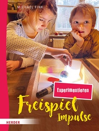 Abbildung von: Freispiel-Impulse: Experimentieren - Verlag Herder