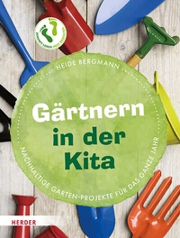 Abbildung von: Gärtnern in der Kita - Verlag Herder