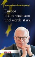 Abbildung von: Europa, bleibe wachsam und werde stark! - Verlag Herder