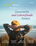 Cover: Zuversicht und Lebensfreude finden - Verlag Herder