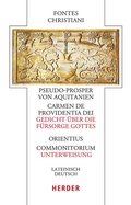 Cover: Pseudo-Prosper von Aquitanien, Carmen de providentia Dei - Gedicht &uuml;ber die F&uuml;rsorge Gottes / Orientius, Commonitorium - Unterweisung - Verlag Herder