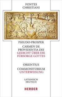 Abbildung von: Pseudo-Prosper von Aquitanien, Carmen de providentia Dei - Gedicht über die Fürsorge Gottes / Orientius, Commonitorium - Unterweisung - Verlag Herder