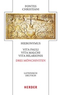 Cover: Vita Pauli, Vita Malchi, Vita Hilarionis - Drei M&ouml;nchsviten - Verlag Herder