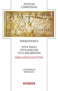 Abbildung von: Vita Pauli, Vita Malchi, Vita Hilarionis - Drei Mönchsviten - Verlag Herder