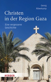 Abbildung von: Christen in der Region Gaza - Verlag Herder