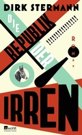 Cover: Die Republik der Irren - Rowohlt
