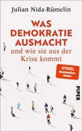 Cover: Was Demokratie ausmacht - und wie sie aus der Krise kommt - Piper