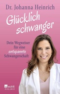 Abbildung von: Glücklich schwanger - Rowohlt Taschenbuch
