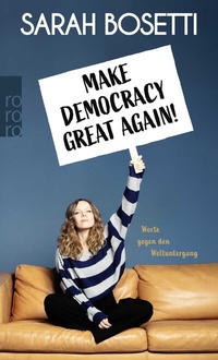 Abbildung von: Make Democracy Great Again! - Rowohlt Taschenbuch
