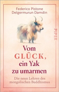 Abbildung von: Vom Glück, ein Yak zu umarmen - Piper