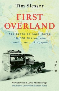Bild: First Overland. Als Erste im Land Rover 18.000 Meilen von London nach Singapur - Piper