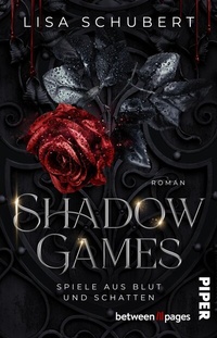 Abbildung von: Shadow Games. Spiele aus Blut und Schatten - between pages by Piper