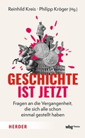 Cover: Geschichte ist jetzt - Theiss in Herder