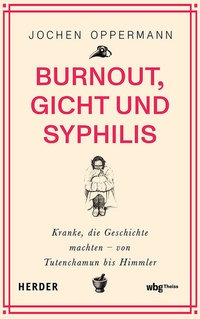 Abbildung von: Burnout, Gicht und Syphilis - Theiss in Herder