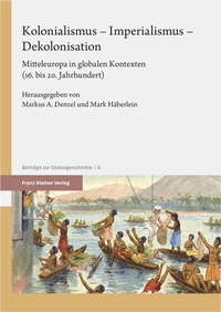 Abbildung von: Kolonialismus - Imperialismus - Dekolonisation - Franz Steiner Verlag