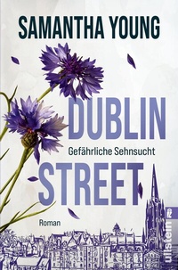 Abbildung von: Dublin Street - Gefährliche Sehnsucht (Edinburgh Love Stories 1) - Ullstein Taschenbuchverlag