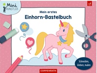 Abbildung von: Mein erstes Einhorn-Bastelbuch - Coppenrath