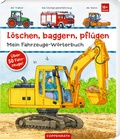 Cover: L&ouml;schen, baggern, pfl&uuml;gen: Mein Fahrzeuge-W&ouml;rterbuch - Coppenrath