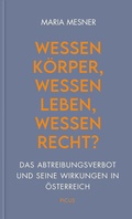 Cover: Wessen K&ouml;rper, wessen Leben, wessen Recht? - Picus Verlag