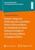 Cover: Konzept, Design und Validierung eines Einzylinder-Methan-Brennverfahrens mit konditionierter aktiver Vorkammerz&uuml;ndkerze unter Nutzung additiver Fertigungsverfahren - Springer Vieweg