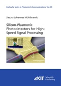 Cover: Silicon-Plasmonic Photodetectors for High-Speed Signal Processing - KIT Scientific Publishing