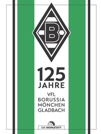 Abbildung von: 125 Jahre Borussia Mönchengladbach - Die Werkstatt