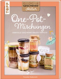 Abbildung von: Geschenkeatelier. One-Pot-Mischungen - Frech