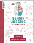 Abbildung von: Gehirnjogging - Trainingsbuch: Logik und Räumliches Denken - frechverlag GmbH