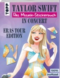Cover: Taylor Swift in Concert. Das Mosaik-Stickerbuch. - frechverlag GmbH
