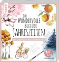 Cover: Das wundervolle Buch der Jahreszeiten - frechverlag GmbH