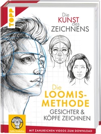 Abbildung von: Die Kunst des Zeichnens. Die Loomis-Methode. Gesichter & Köpfe zeichnen - Frech