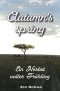 Cover: Jahreszeiten-Trilogie / Autumn's spring. Ein Herbst voller Fr&uuml;hling - epubli