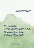 Cover: KONKRETE ZUKUNFTSVISIONEN f&uuml;r lebendiges Land und eine Neue Erde - epubli
