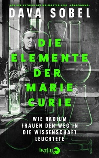 Abbildung von: Die Elemente der Marie Curie - Berlin Verlag
