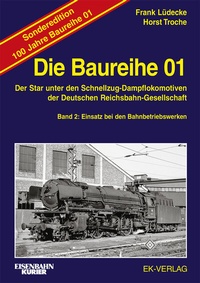 Abbildung von: Die Baureihe 01 - Band 2 Sonderedition 100 Jahre - EK-Verlag - Eisenbahn-Kurier