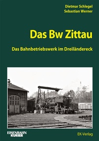 Abbildung von: Das Bw Zittau - EK-Verlag - Eisenbahn-Kurier