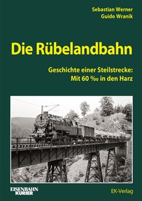 Abbildung von: Die Rübelandbahn - EK-Verlag - Eisenbahn-Kurier