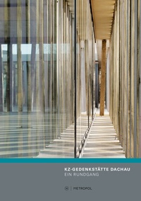 Abbildung von: KZ-Gedenkstätte Dachau - Metropol-Verlag